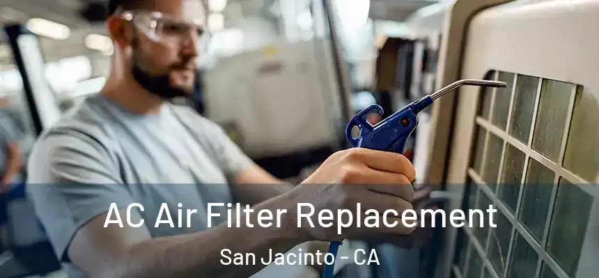 AC Air Filter Replacement San Jacinto - CA