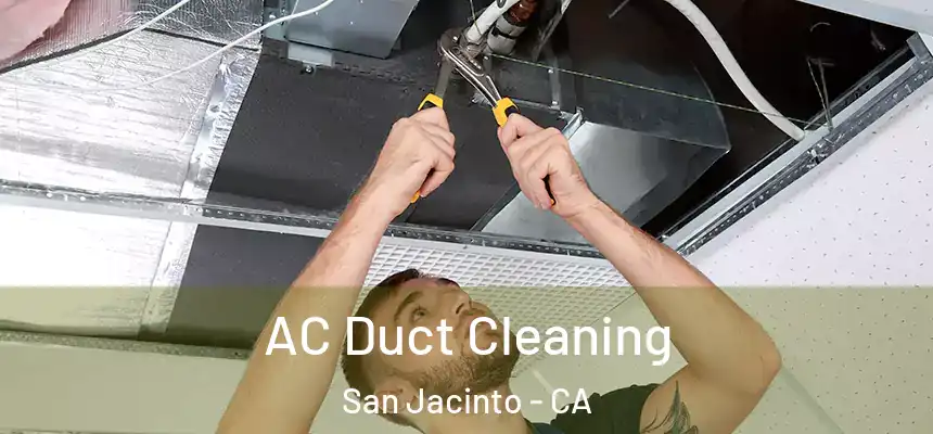  AC Duct Cleaning San Jacinto - CA