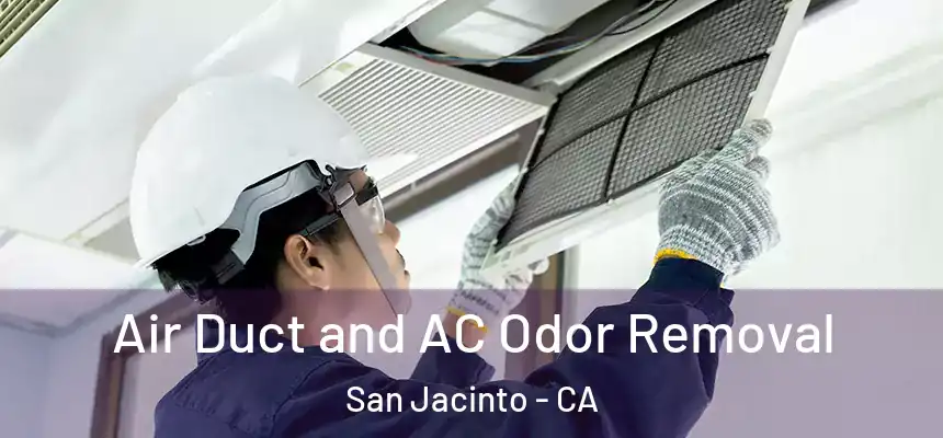 Air Duct and AC Odor Removal San Jacinto - CA