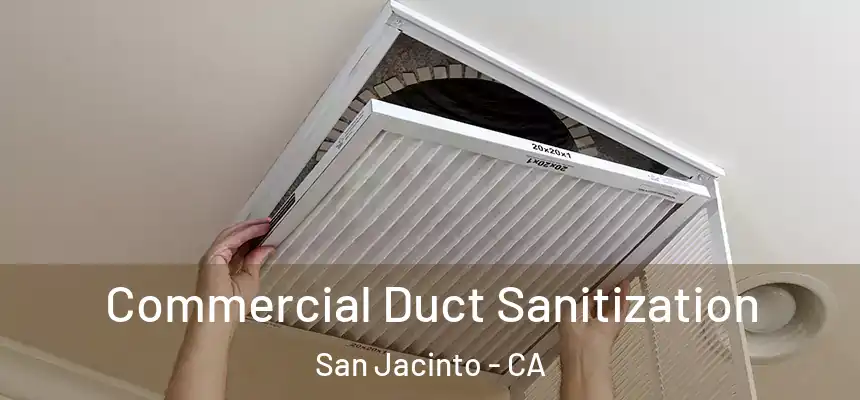  Commercial Duct Sanitization San Jacinto - CA